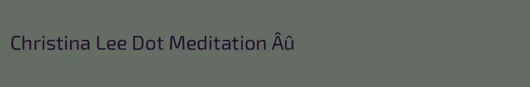 Christina Lee Dot Meditation Âû